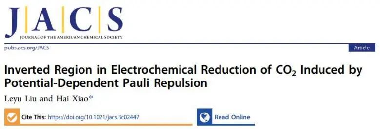 ?清華JACS：理論計算揭示電位依賴泡利斥力誘導(dǎo)的CO2電還原“反轉(zhuǎn)區(qū)”