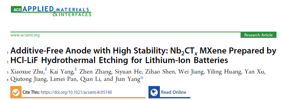 南京工業(yè)大學(xué)楊建教授ACS AMI：通過HCl-LiF水熱腐蝕制備用于鋰離子電池的Nb2CTx MXene高穩(wěn)定性無添加劑負(fù)極